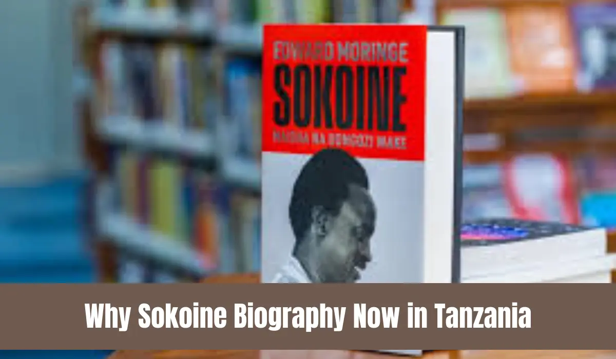 Why Sokoine Biography Now in Tanzania
