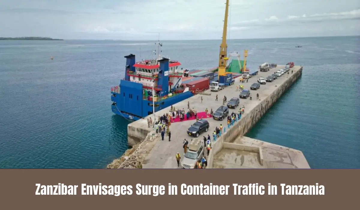 Zanzibar Envisages Surge in Container Traffic in Tanzania